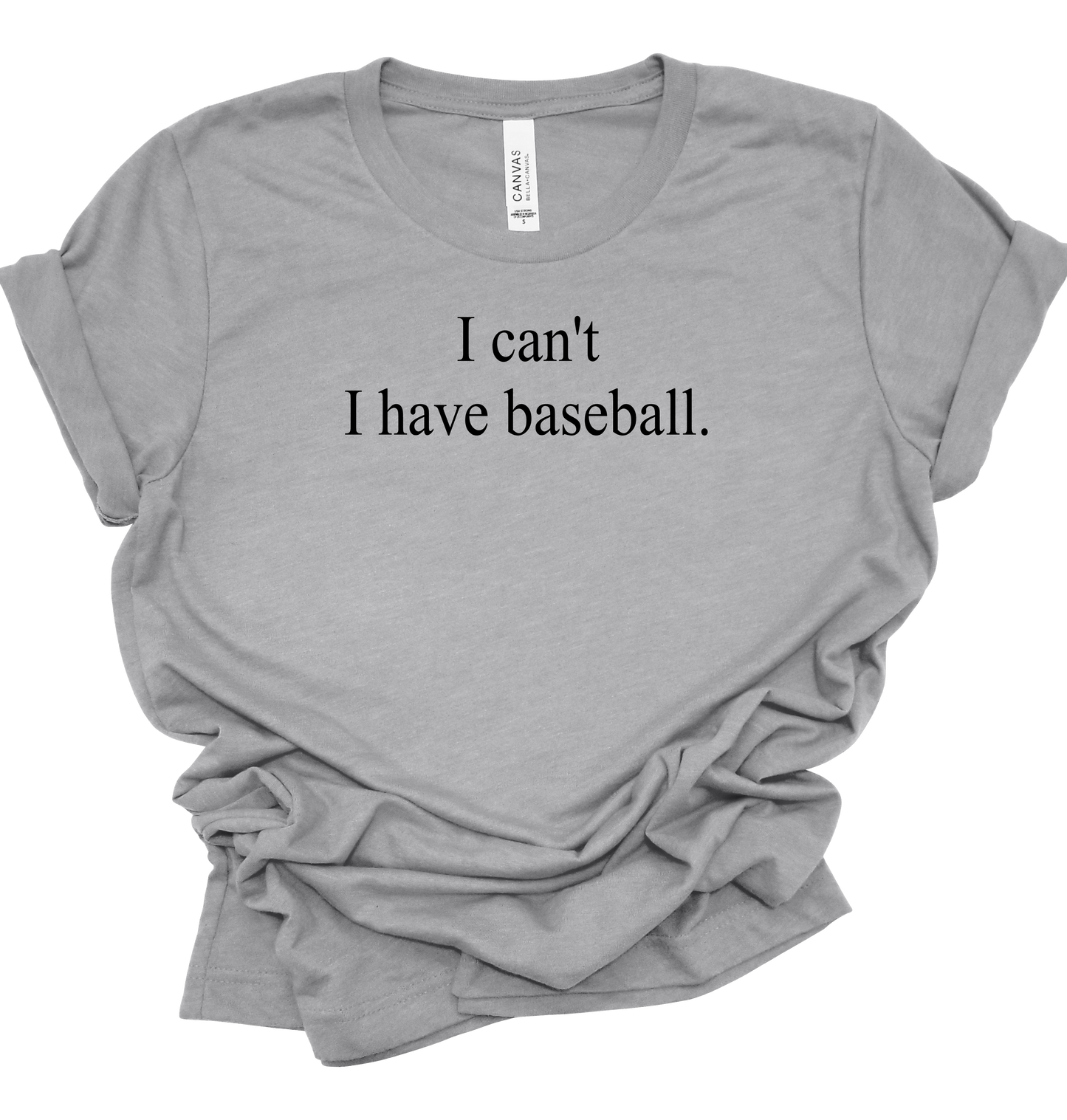I can't I have baseball.