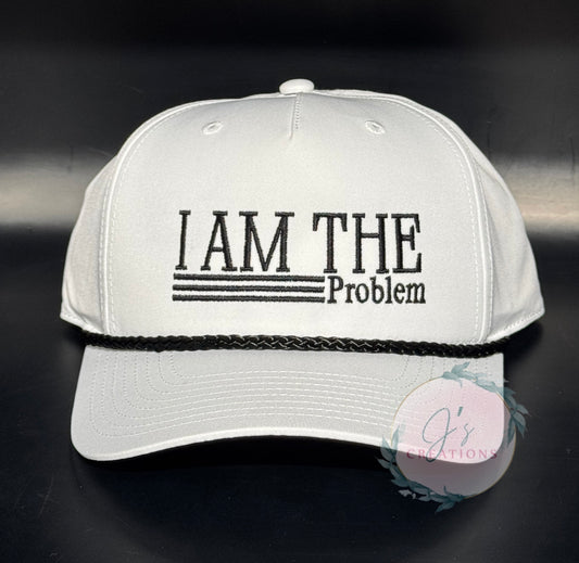 I AM THE PROBLEM HAT