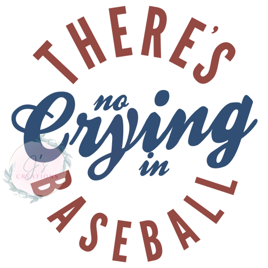 There's no Crying in Baseball